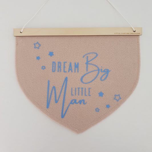 Dream Big Little Man Banner - Beige Felt/Blue