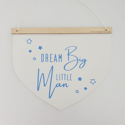 Dream Big Little Man Banner - White/Blue