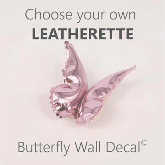 LEATHERETTE Butterfly Wall Decals - Pre Order 6-8 Week Leadtime