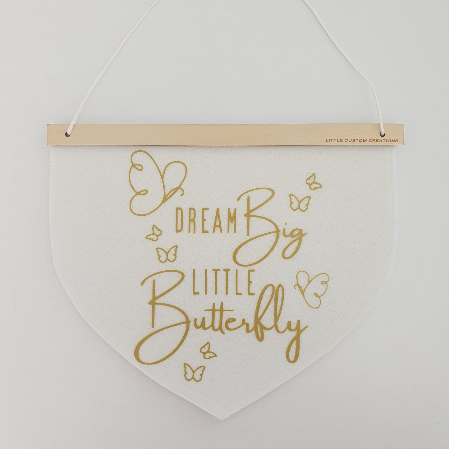 Dream Big Little Butterfly Banner - White Felt/Gold