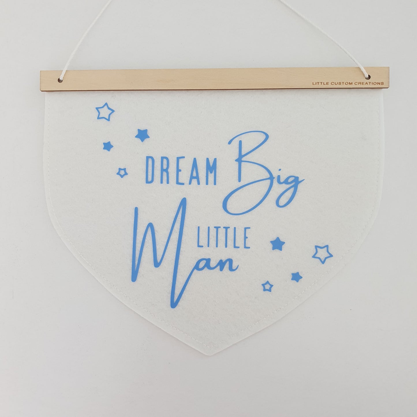 Dream Big Little Man Banner - White Felt/Blue